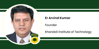 Khandoli Institute of Technology, Founder: Er Arvind Kumar Interview